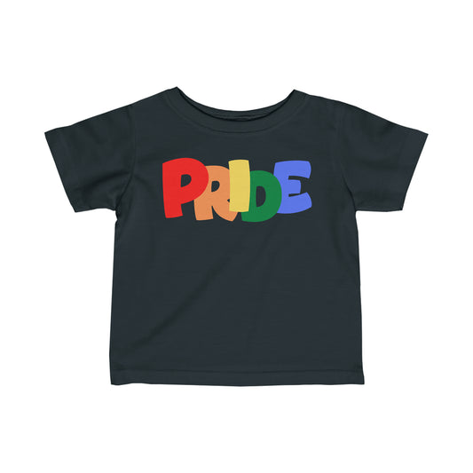 PRIDE Infant Fine Jersey T-Shirt | Pride Month | LGBTQ | Lesbian Gay Bisexual Transgender Queer | Love | Celebrate