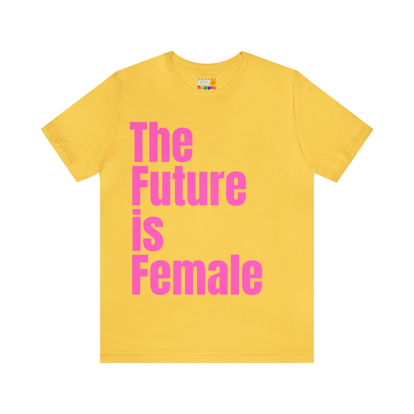 The Future is Female - Unisex Jersey Short Sleeve T-Shirt | Women's rights | Equality | Awareness | Love | Activism