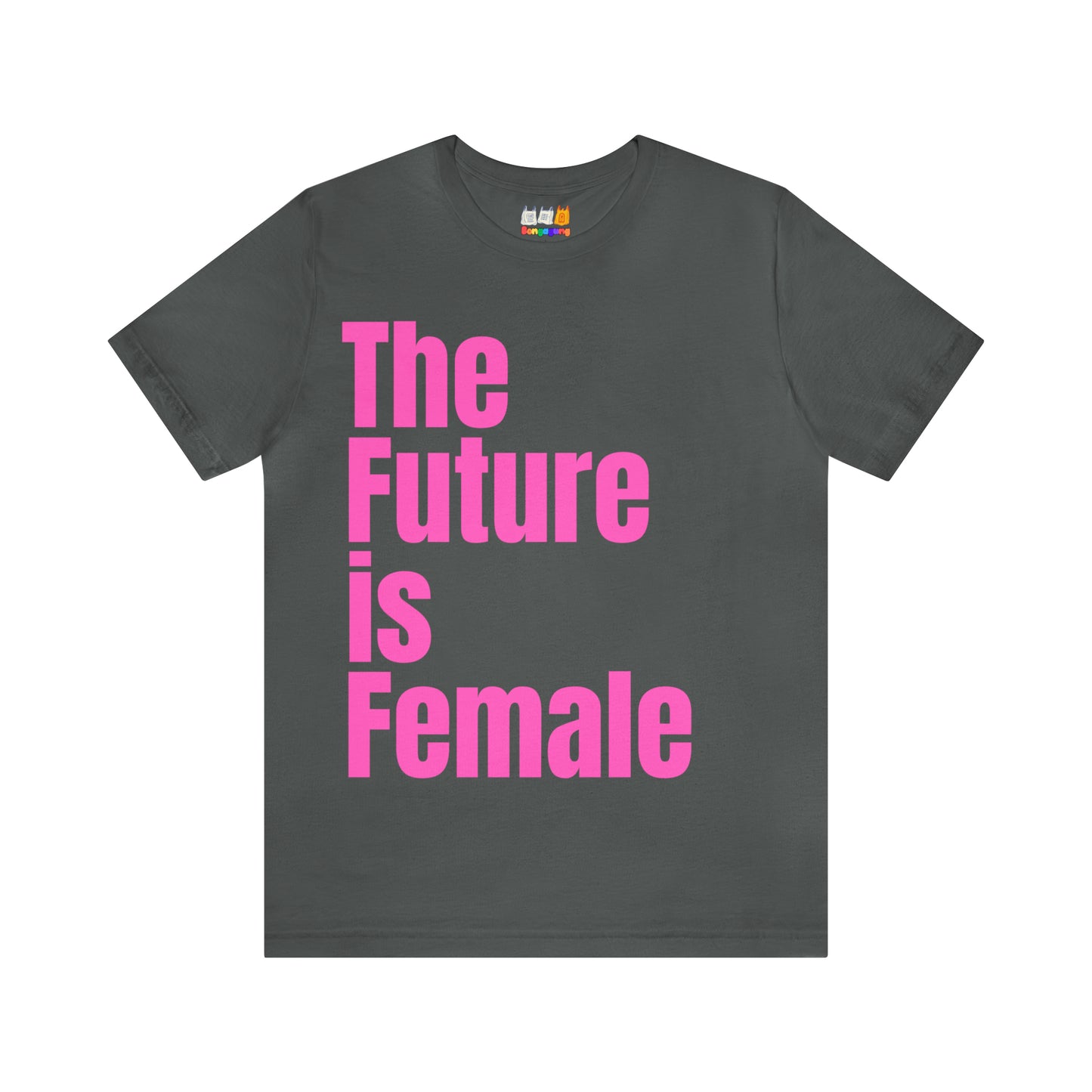 The Future is Female - Unisex Jersey Short Sleeve T-Shirt | Women's rights | Equality | Awareness | Love | Activism